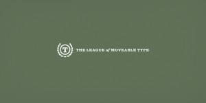 the league of moveable type